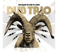 Dub Trio – Shape of Dub to Come – CD