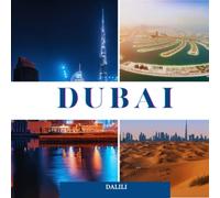 Dubai: A Beautiful Travel Landscape Coffee Table Middle East city in UAE Country Word Picture Book with 100 Images