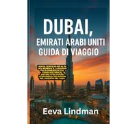 DUBAI EMIRATI ARABI UNITI GUIDA DI VIAGGIO: Visita l edificio piu alto del mondo e il lussuoso Palm Jumeirah e l Al Fahidi Historical District per vivere l esperienza dei safari nel deserto del 2026