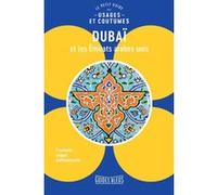 Dubaï et les Emirats arabes unis : le petit guide des usages et coutumes Collectif (Auteur)