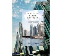 Dubai for Every Traveler: A Perfect Balance of Tradition, Modernity, and Adventure