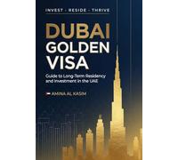 Dubai Golden Visa: Guide to Long-Term Residency and Investment in the UAE