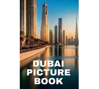Dubai Picture Book: Delightful Images of the of the United Arab Emirates City’s Landscape for Seniors with Dementia and Alzheimer’s Patients