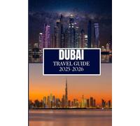 DUBAI TRAVEL GUIDE 2025-2026: Things I Wish I'D Known Before Traveling to Dubai