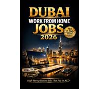 Dubai Work From Home Jobs 2026: Your Complete Guide to Landing Global Work-From-Home Roles in Dubai, the USA & Europe