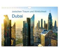Dubai - zwischen Traum und Wirklichkeit (Wandkalender 2026 DIN A4 quer), CALVENDO Monatskalender: Dubai besticht durch seine futuristische Architektur.