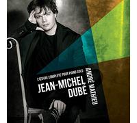 DUBE,JEAN-MICHEL - L'Oeuvre Complete pour Piano Solo/Andre Mathieu
