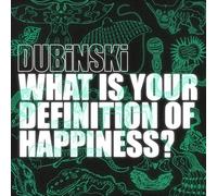 Dubinski – What Is Your Definition of Happiness? – Vinyle – Bertus