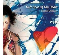 Dubinsky, Eleanor - Soft Spot of My Heart