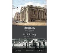 Dublin City Council And The 1916 Rising