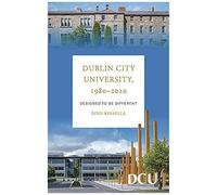 Dublin City University, 1980-2020