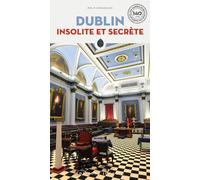 Dublin insolite et secrète