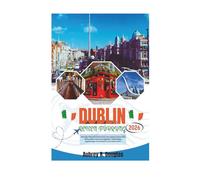 DUBLIN REISEN FÜHRUNG 2026: Wichtige Tipps für Erstbesucher der irischen Hauptstadt: Reiserouten, Sehenswürdigkeiten, Geheimtipps, Spazierwege und Einblicke in die lokale Kultur.