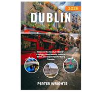 Dublin Travel Guide 2026: Discover the Heart of Ireland’s Capital - Local Secrets, Cultural Gems, and Expert Tips for Every Traveler