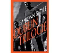 Dublin Trilogie Eamonn Doyle (Photographie), Kevin Barry (Auteur), Carine Chichereau (Traduction)