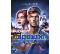 Dublin vibrations - Aloïsia Dehedin - Pdm Collection Plumes De Marmotte - broché - Roman