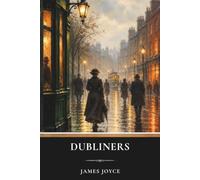 Dubliners: An Irish Literary Fiction Classic