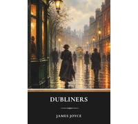 Dubliners: An Irish Literary Fiction Classic