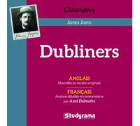 Dubliners Anglais - Recueil de nouvelles en version originale - Axel Delmotte - Studyrama Eds - broché - Scolaire / Universitaire