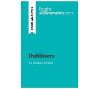 Dubliners by James Joyce (Book Analysis): Detailed Summary, Analysis and Reading Guide