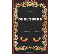 Dubliners: By James Joyce - Illustrated