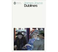 Dubliners - James Joyce - Penguin Books Ltd - Livre en Anglais - Paperback James JoyceJames Joyce (Auteur)