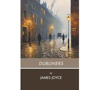 Dubliners: Stories from Dublin (Annotated)