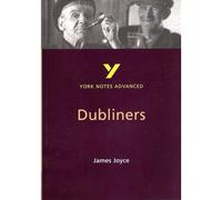 Dubliners (York Notes Advanced) English Literature Study Guide - For 2025, 2026 Exams
