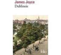 Dublinois James Joyce (Auteur), Valery Larbaud (Préface), Jacques Aubert (Traduction)
