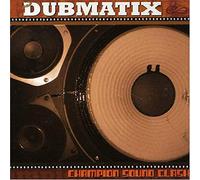 Dubmatix - Champion Sound Clash