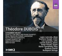 Dubois: Chamber Music [Lajos Lencsés; Gustavo Surgik; Leo Lencsés; Carole Dubois; Antál Váradi; Renie Yamahata; Quatuor Parisii; Budapest Strings] [Toccata Classics: Tocc 0362]
