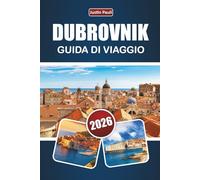 DUBROVNIK GUIDA DI VIAGGIO 2026: Esplora la gemma costiera della Croazia con spiagge, monumenti storici, cucina locale ed esperienze culturali per chi visita alla prima esperienza