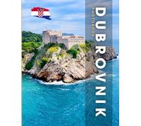 Dubrovnik Photobook: Coffee Table Book, Croatia, A Collection Of Stunning Images That Take You To Popular Cities, Iconic Places, And Breathtaking Landscapes..