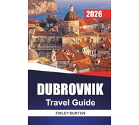 DUBROVNIK Travel Guide 2026: Practical Planning for First-Time Visitors Avoiding Crowds and Tourist Traps