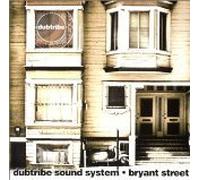 Dubtribe Sound System - Bryant Street