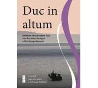 Duc In Altum. Meditare La Quaresima 2025 Con Don Pietro Margini E Pier Giorgio Frassati