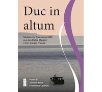 Duc in altum. Meditare la Quaresima 2025 con don Pietro Margini e Pier Giorgio Frassati