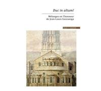 Duc In Altum! - Mélanges En L'honneur De Jean-Louis Gazzaniga