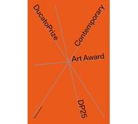 DucatoPrize 2025. Contemporary art award. Ediz. italiana e inglese
