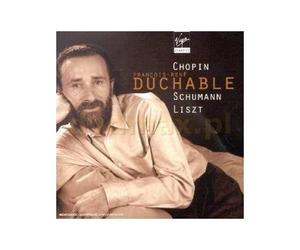 Duchâble, François-René - Chopin / Schumann / Liszt - Oeuvres pour piano