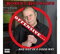 Duchaine, Robert - Offensive... But Not in..