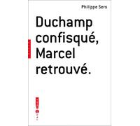 Duchamp confisqué, Marcel retrouvé