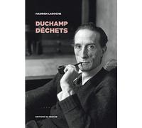Duchamp déchets : les hommes, les objets, la catastrophe