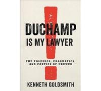 Duchamp Is My Lawyer - Kenneth Goldsmith - Columbia University Press - Livre en Anglais - Paperback Kenneth GoldsmithKenneth Goldsmith (Auteur)