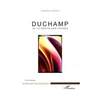 Duchamp: Ou le destin des choses