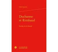 Ducharme et Rimbaud L'océan de la beauté - Gilles Lapointe - Classiques Garnier - relié - Essai