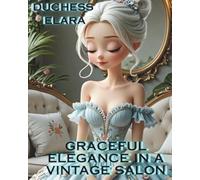 DUCHESS ELARA GRACEFUL ELEGANCE IN A VINTAGE SALON