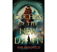 Duchess of the New Dawn - Kim Rendfeld - Kim Rendfeld - ebook (ePub) - Livre