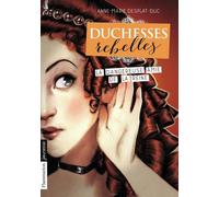 Duchesses Rebelles - Tome 2 - La Dangereuse Amie De La Reine