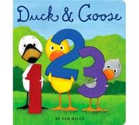 Duck amp Goose 1 2 3 by Tad Hills Tad Hills (Auteur)